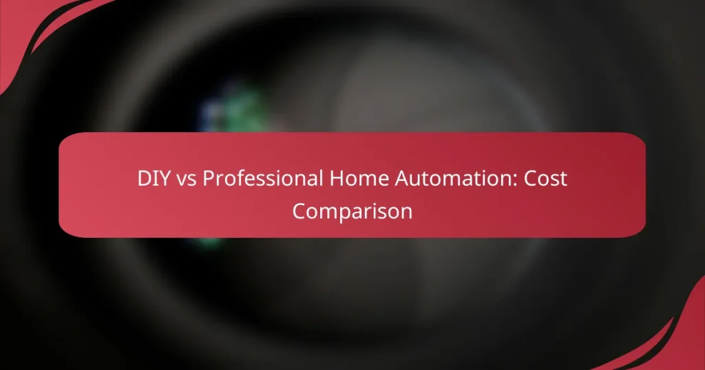 DIY vs Professional Home Automation: Cost Comparison