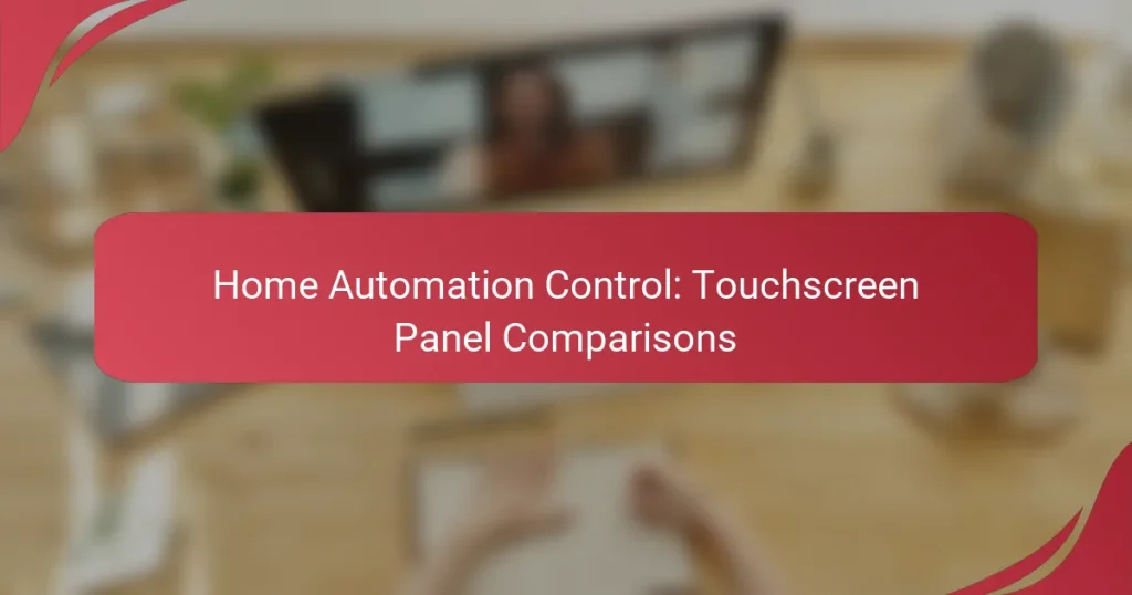 Home Automation Control: Touchscreen Panel Comparisons