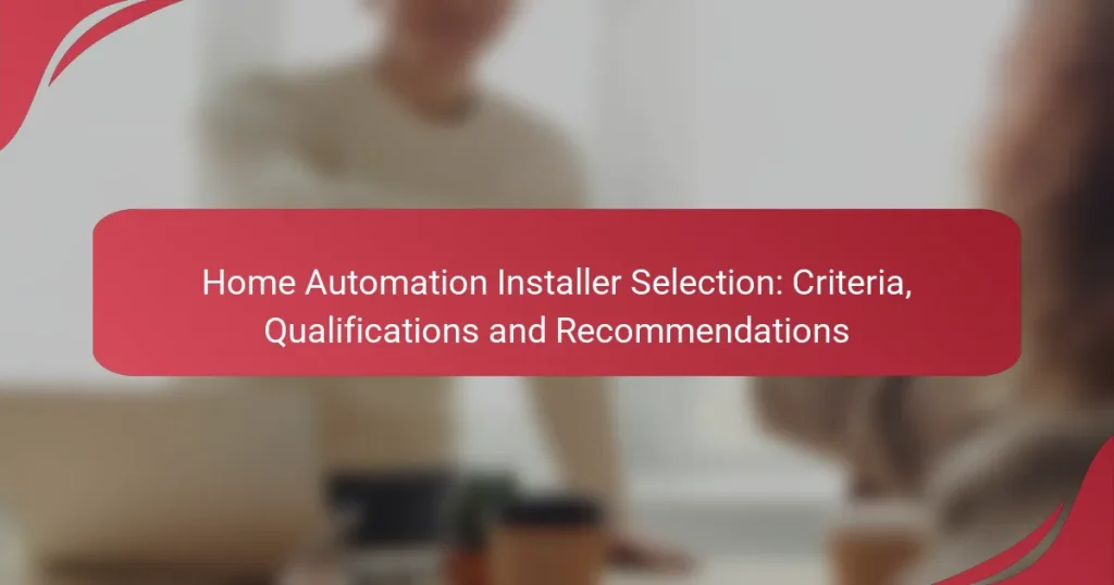 Home Automation Installer Selection: Criteria, Qualifications and Recommendations