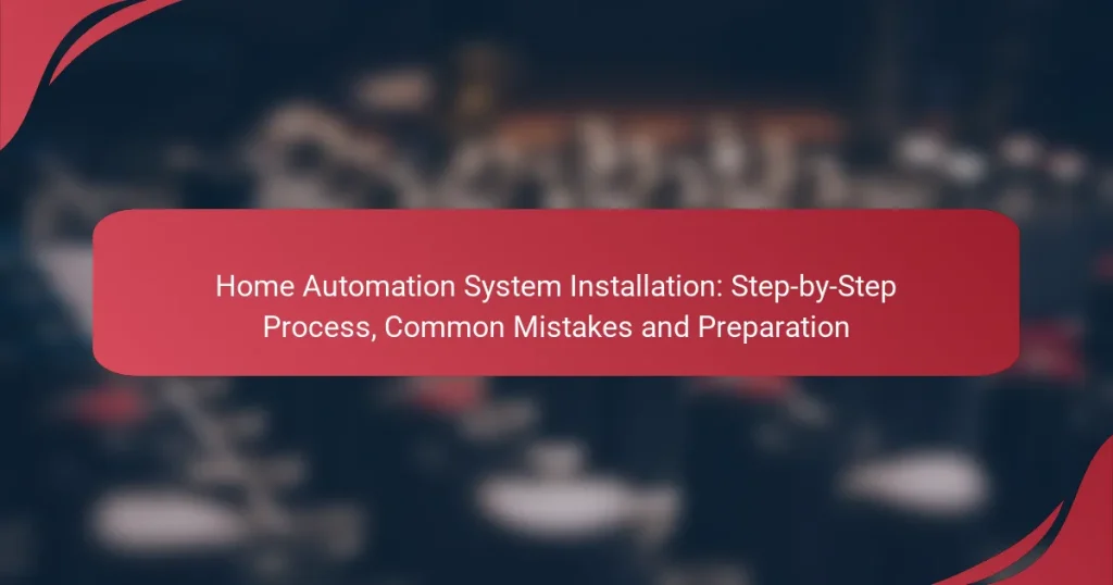 Home Automation System Installation: Step-by-Step Process, Common Mistakes and Preparation