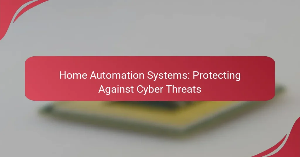 Home Automation Systems: Protecting Against Cyber Threats