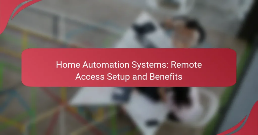 Home Automation Systems: Remote Access Setup and Benefits