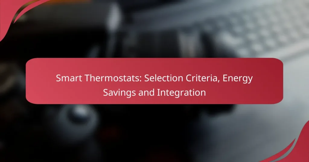 Smart Thermostats: Selection Criteria, Energy Savings and Integration