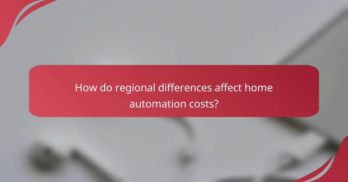 How do regional differences affect home automation costs?