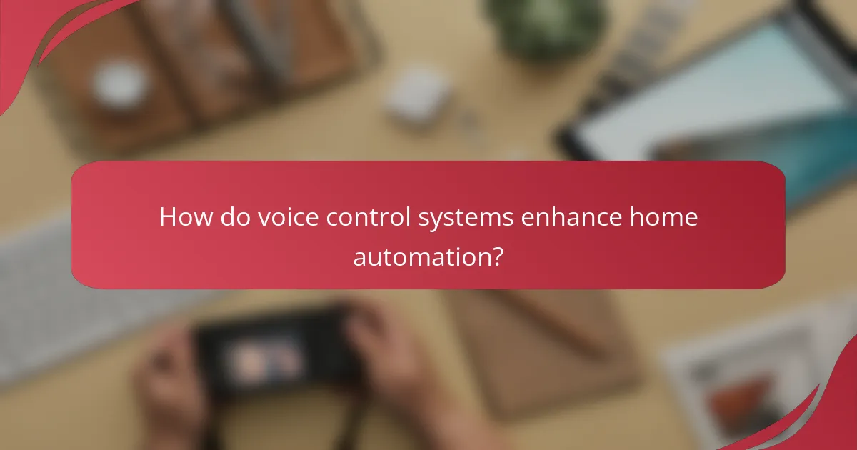 How do voice control systems enhance home automation?