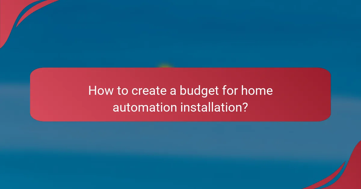 How to create a budget for home automation installation?