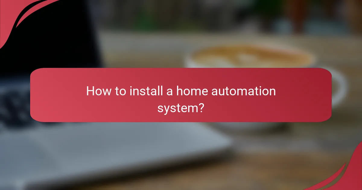 How to install a home automation system?