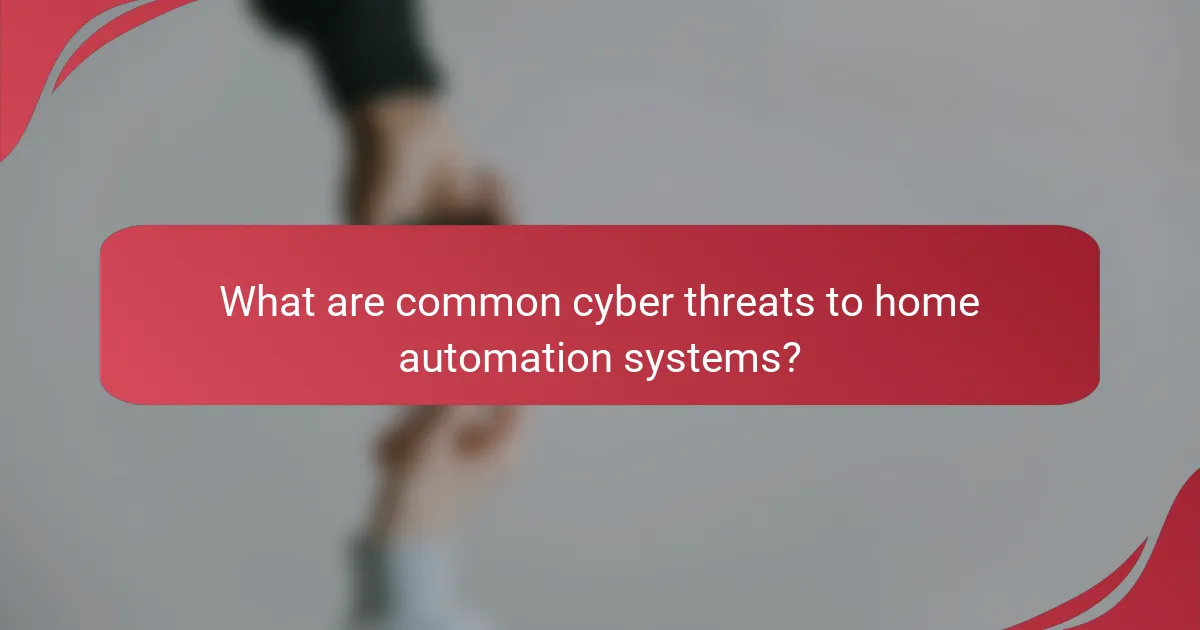 What are common cyber threats to home automation systems?
