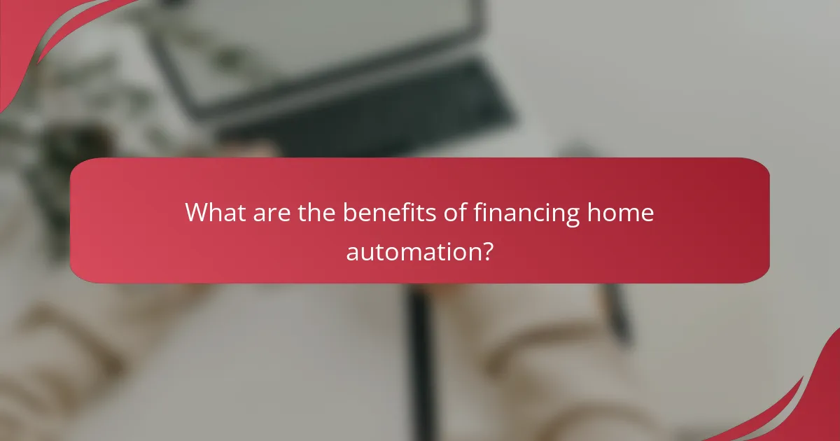 What are the benefits of financing home automation?