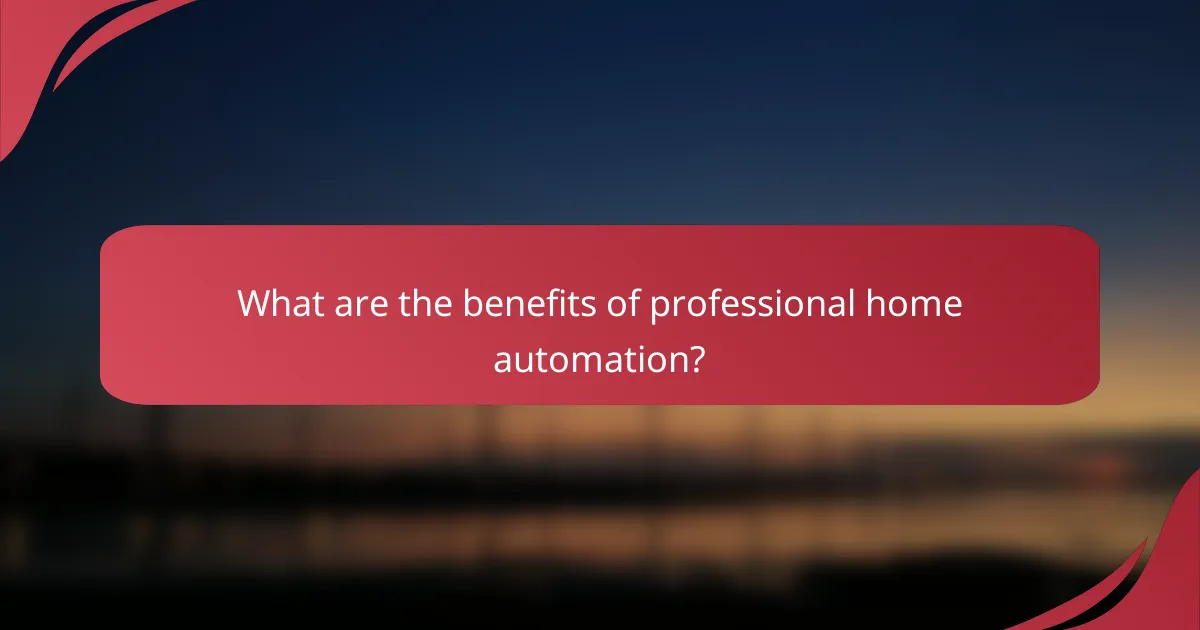 What are the benefits of professional home automation?