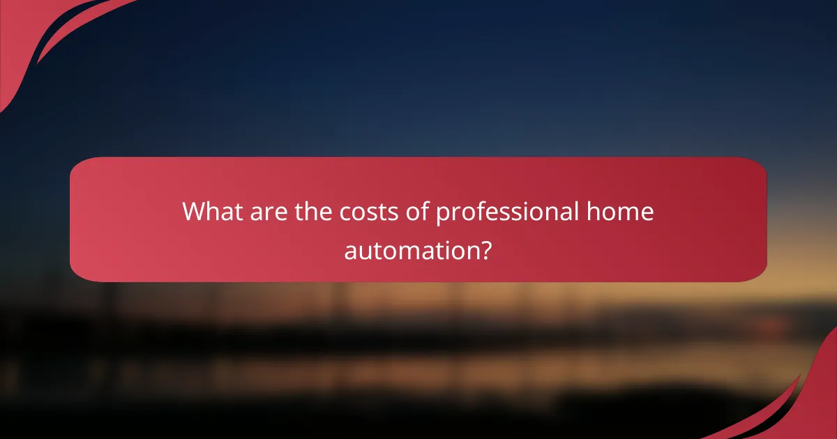 What are the costs of professional home automation?