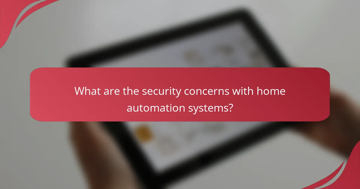 What are the security concerns with home automation systems?