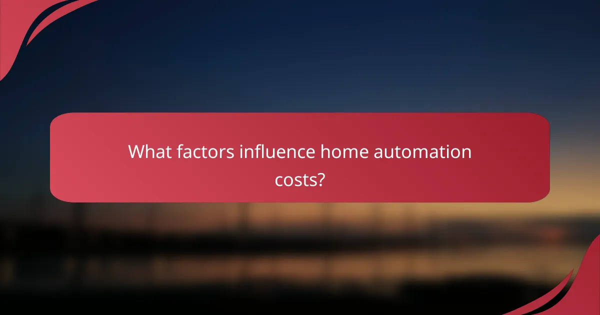 What factors influence home automation costs?