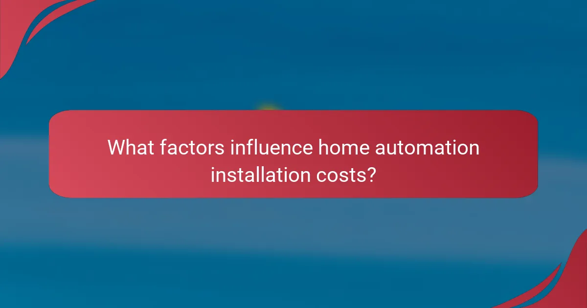 What factors influence home automation installation costs?
