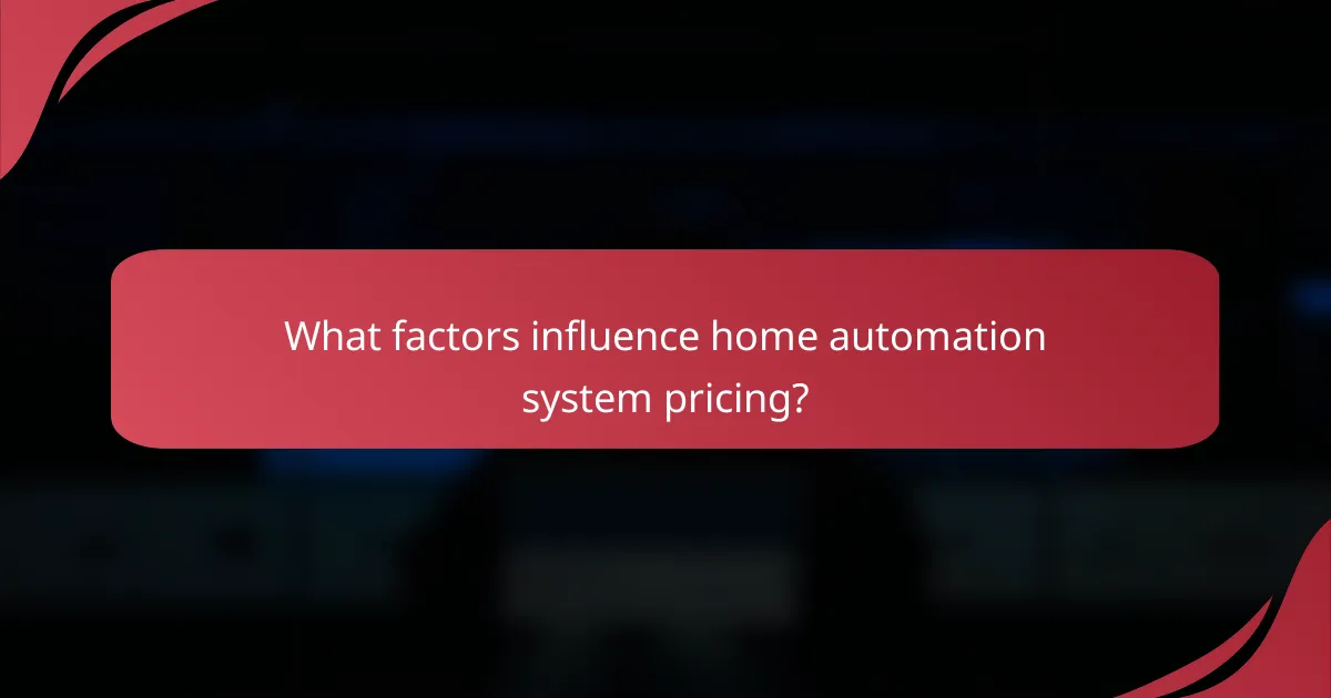 What factors influence home automation system pricing?
